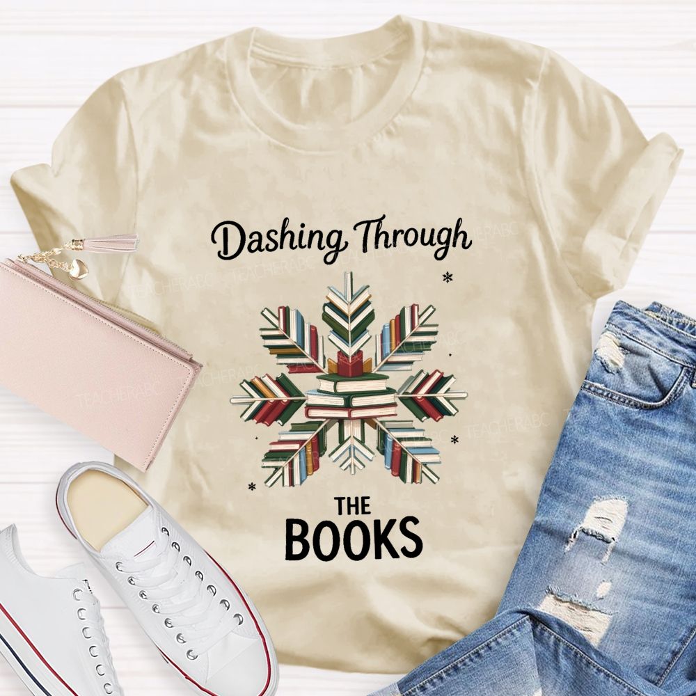 Dashing Through The Books Book Snow Teacher T-shirt