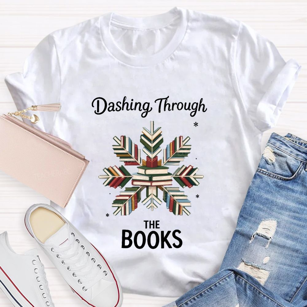 Dashing Through The Books Book Snow Teacher T-shirt