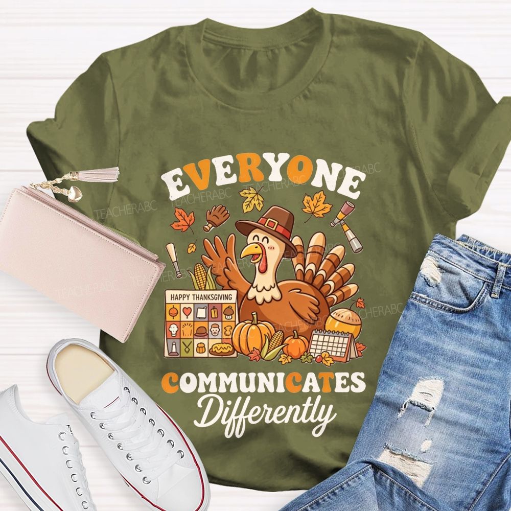 Everyone Communicates Differently Thanksgiving Turkey Slp Teacher T-shirt