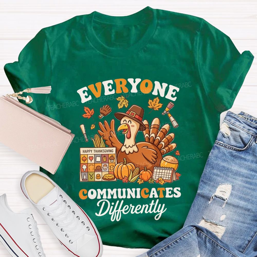 Everyone Communicates Differently Thanksgiving Turkey Slp Teacher T-shirt