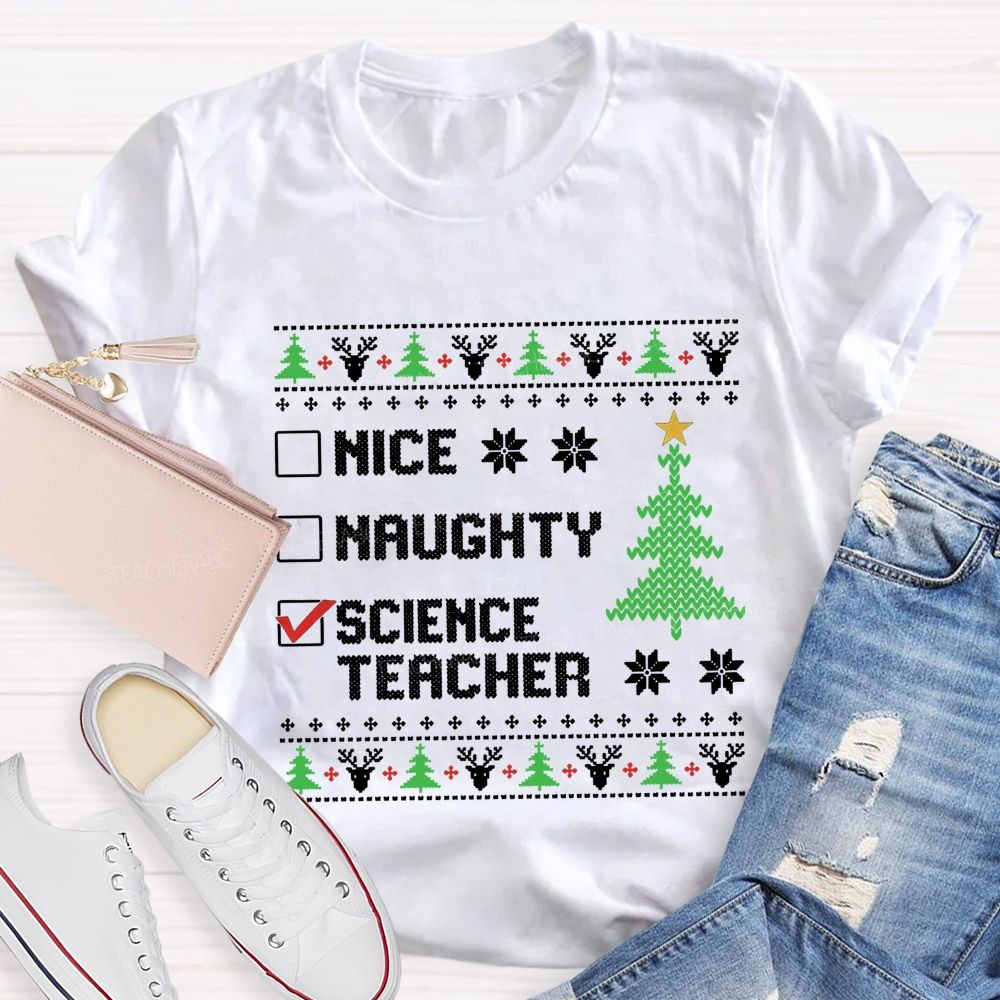 Nice Naughty Science Teacher Christmas Checklist Teacher T-shirt