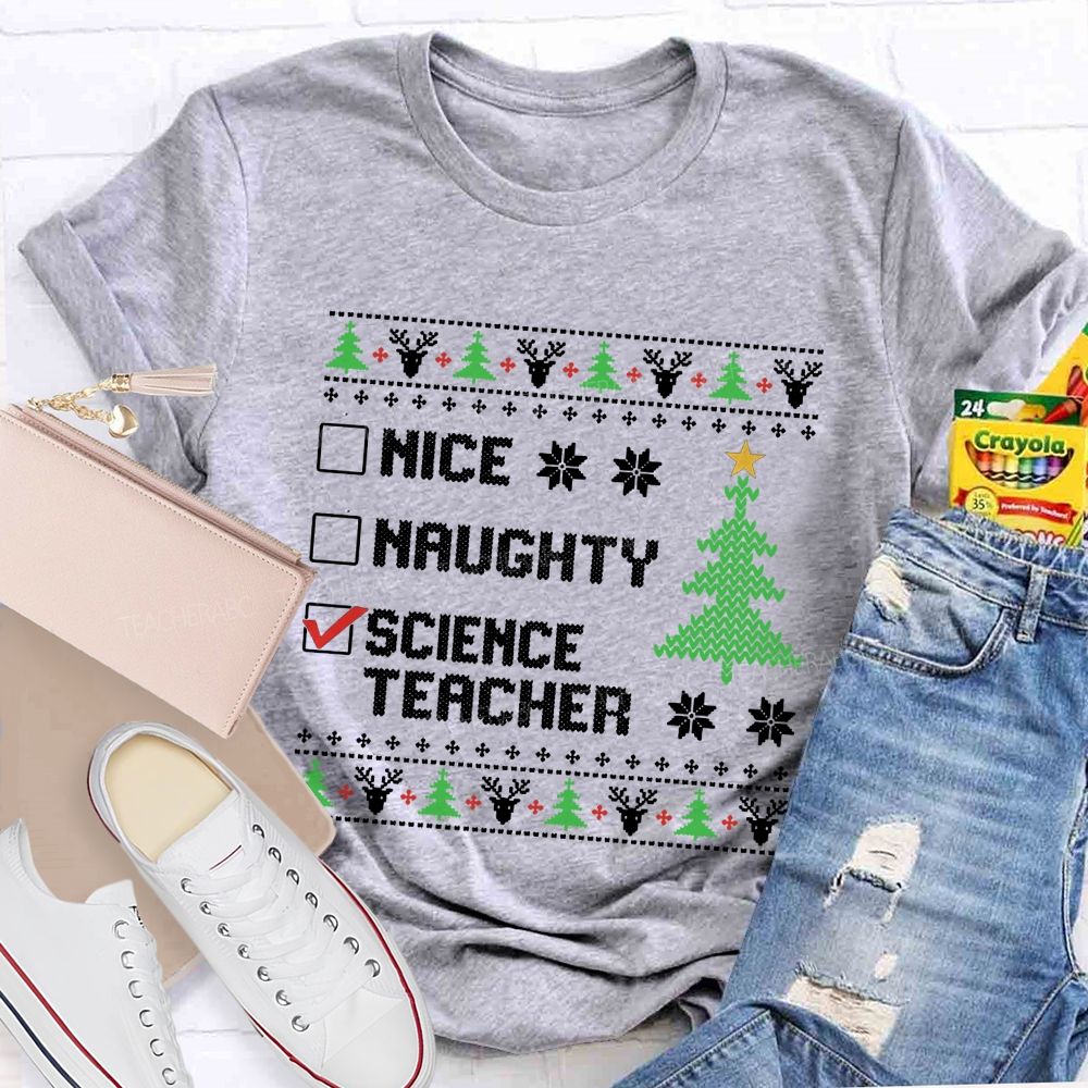 Nice Naughty Science Teacher Christmas Checklist Teacher T-shirt
