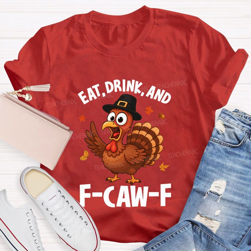Eat Drink And Be Thankful Teacher T-shirt