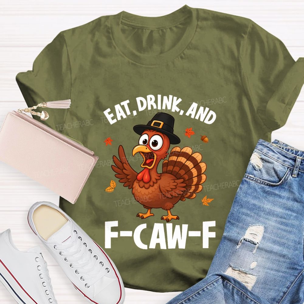 Eat Drink And Be Thankful Teacher T-shirt