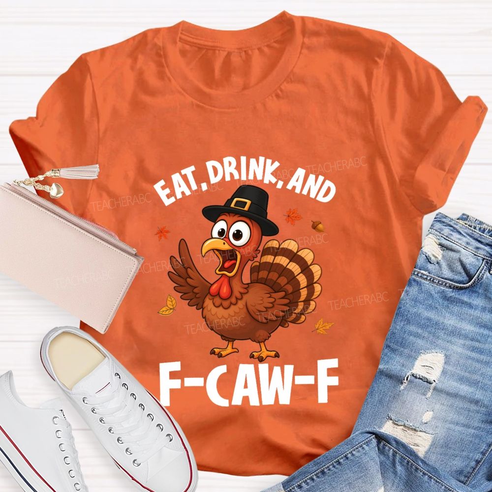 Eat Drink And Be Thankful Teacher T-shirt