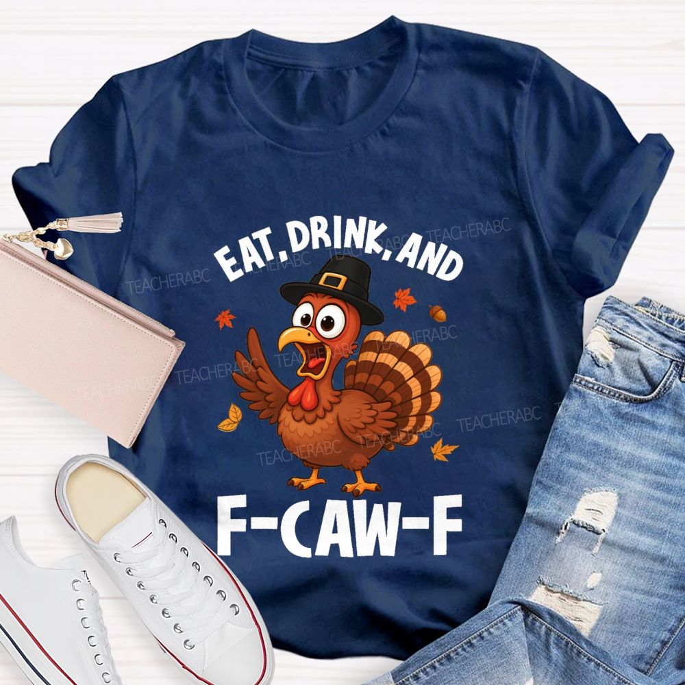 Eat Drink And Be Thankful Teacher T-shirt