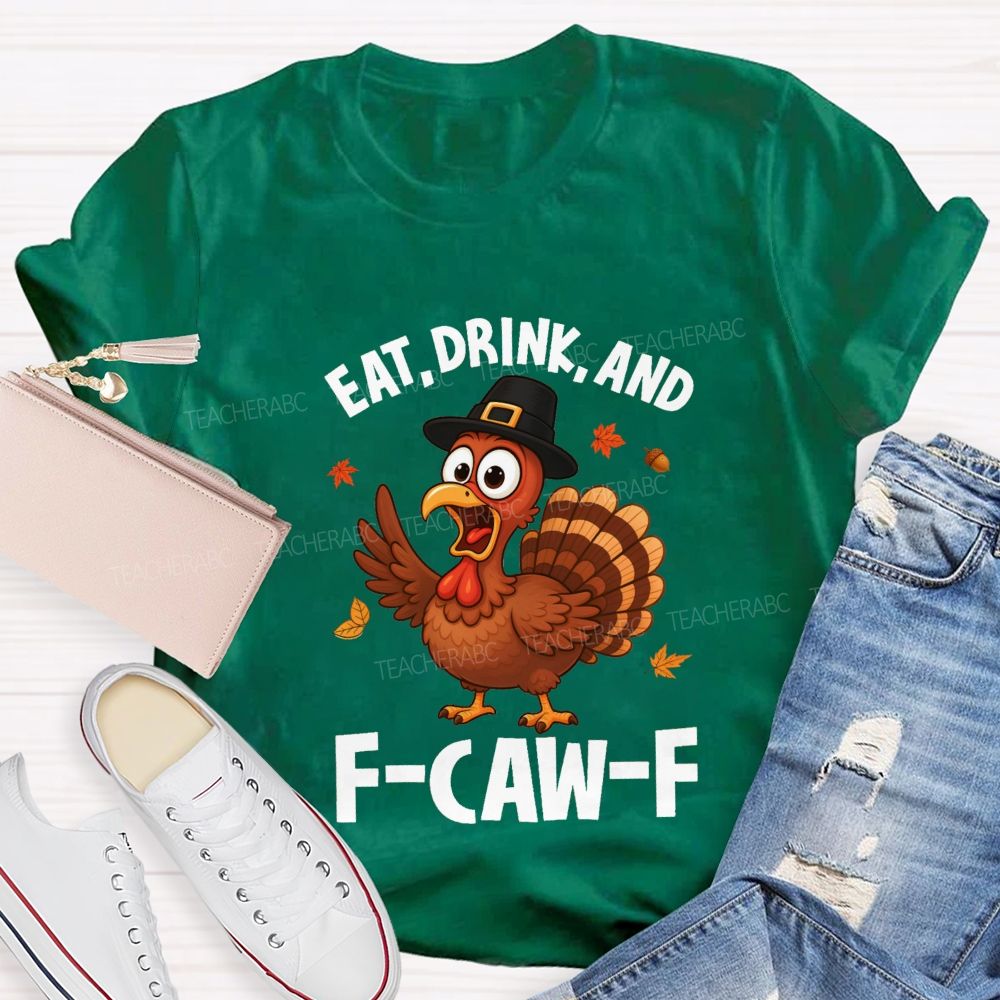 Eat Drink And Be Thankful Teacher T-shirt