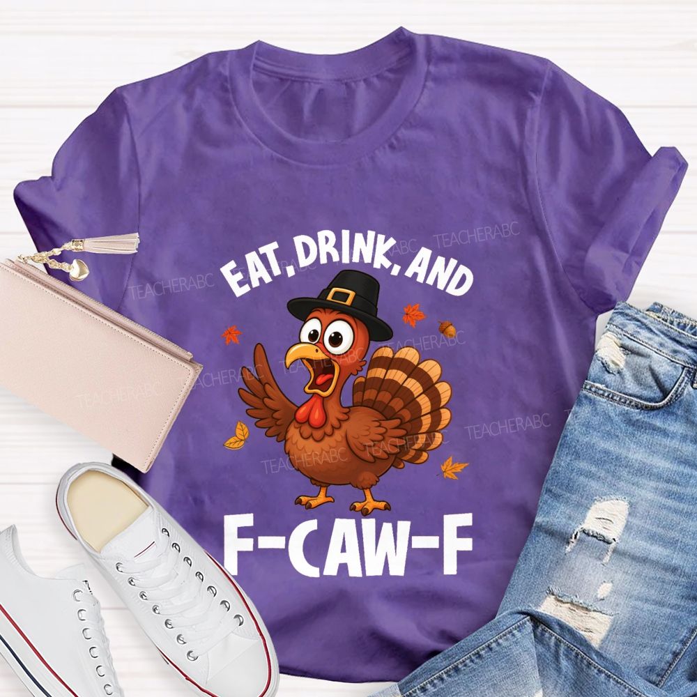 Eat Drink And Be Thankful Teacher T-shirt