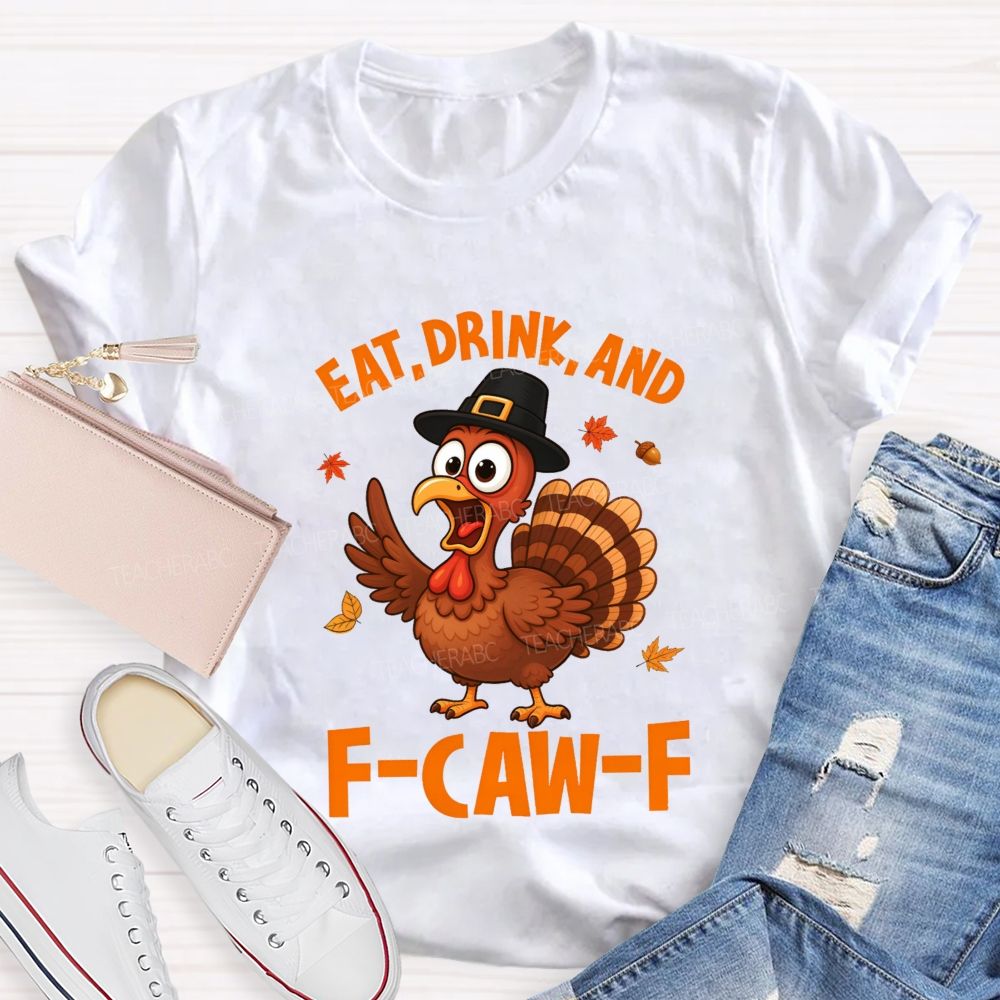 Eat Drink And Be Thankful Teacher T-shirt