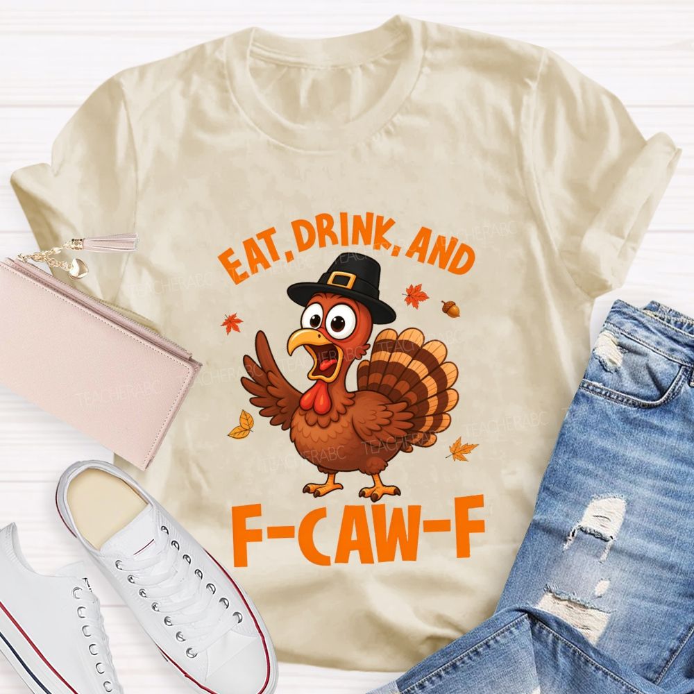 Eat Drink And Be Thankful Teacher T-shirt