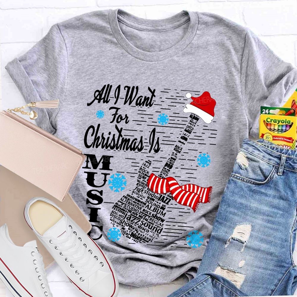 All I Want For Christmas Is Music Christmas Tree Teacher T-shirt