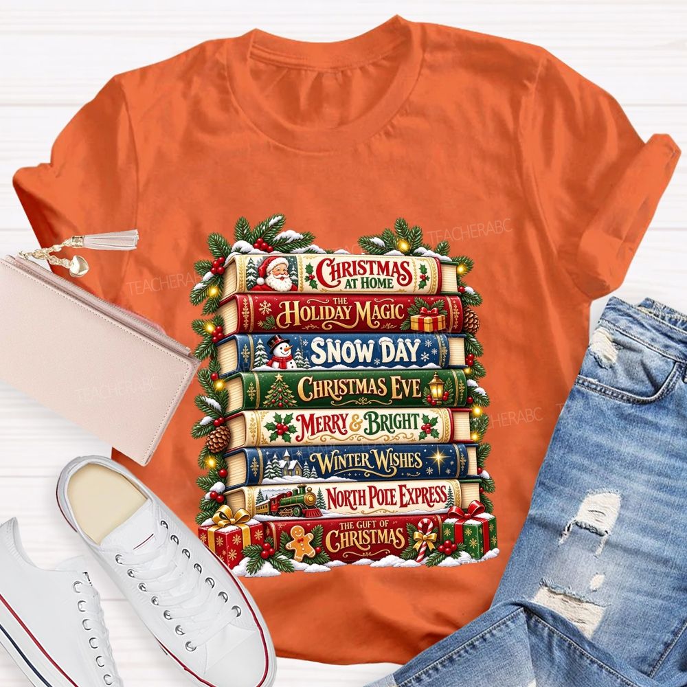 Christmas At Home The Holiday Magic Snow Day Merry And Bright Teacher T-shirt