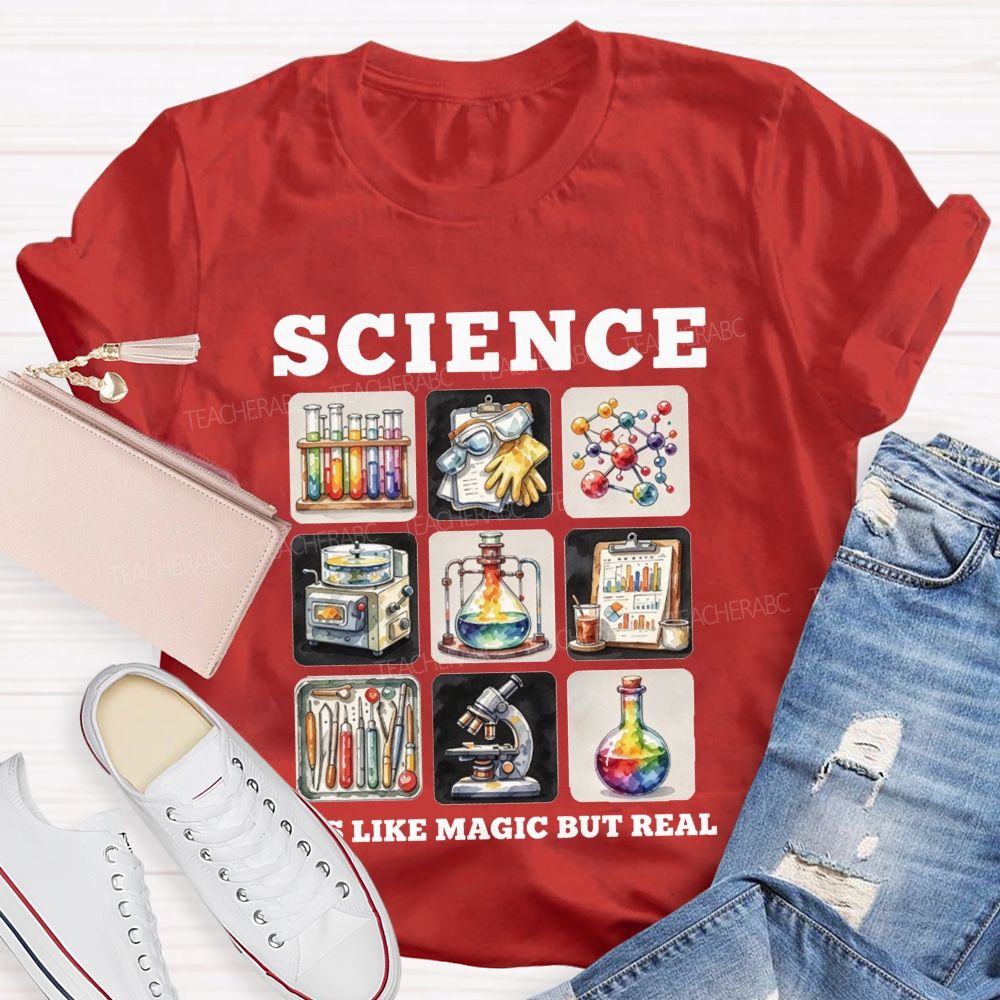 Science Is Like Magic But Real Science Teacher T-shirt