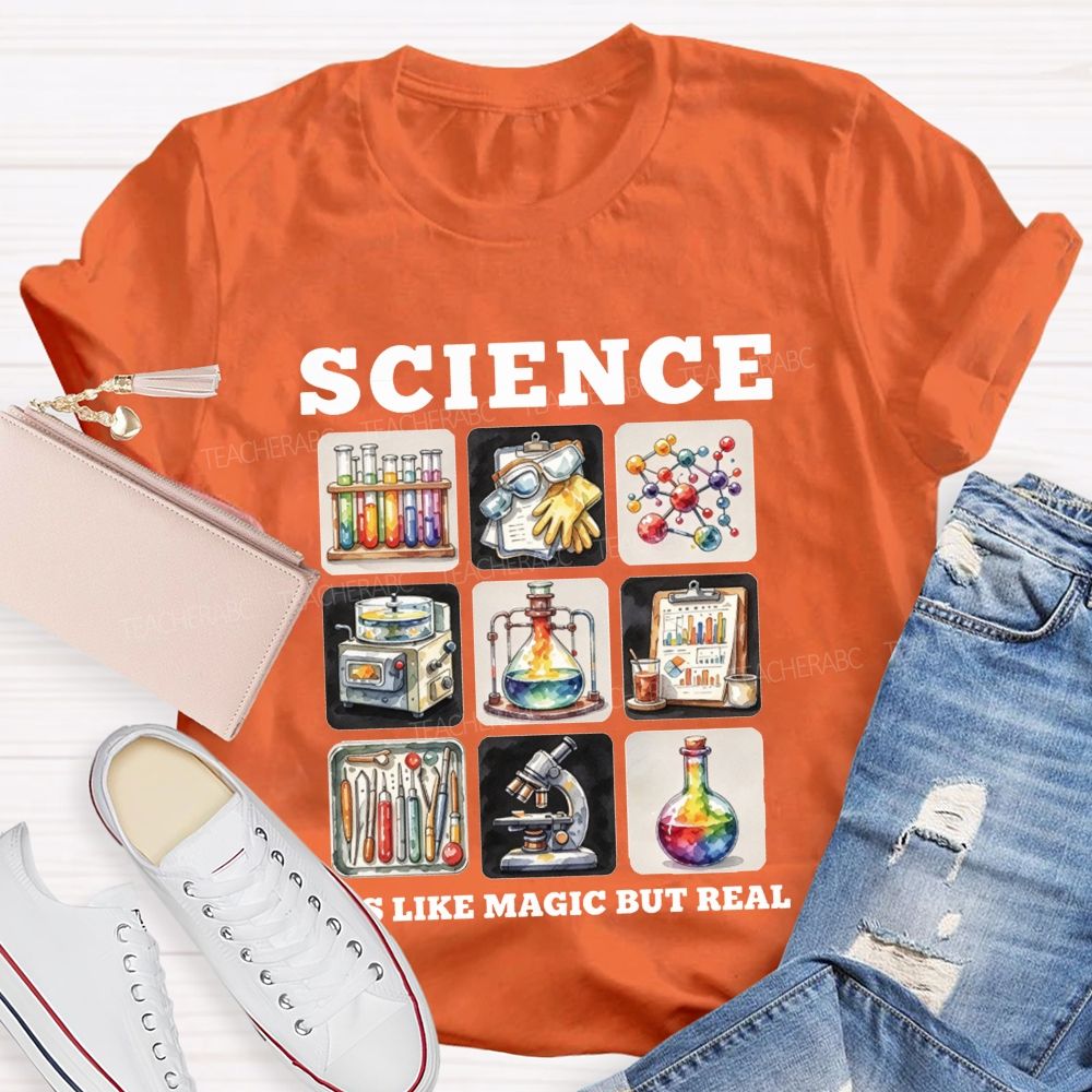 Science Is Like Magic But Real Science Teacher T-shirt