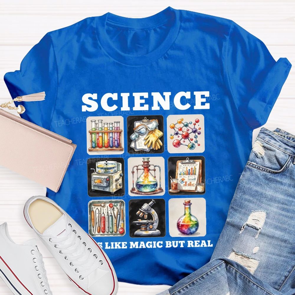 Science Is Like Magic But Real Science Teacher T-shirt