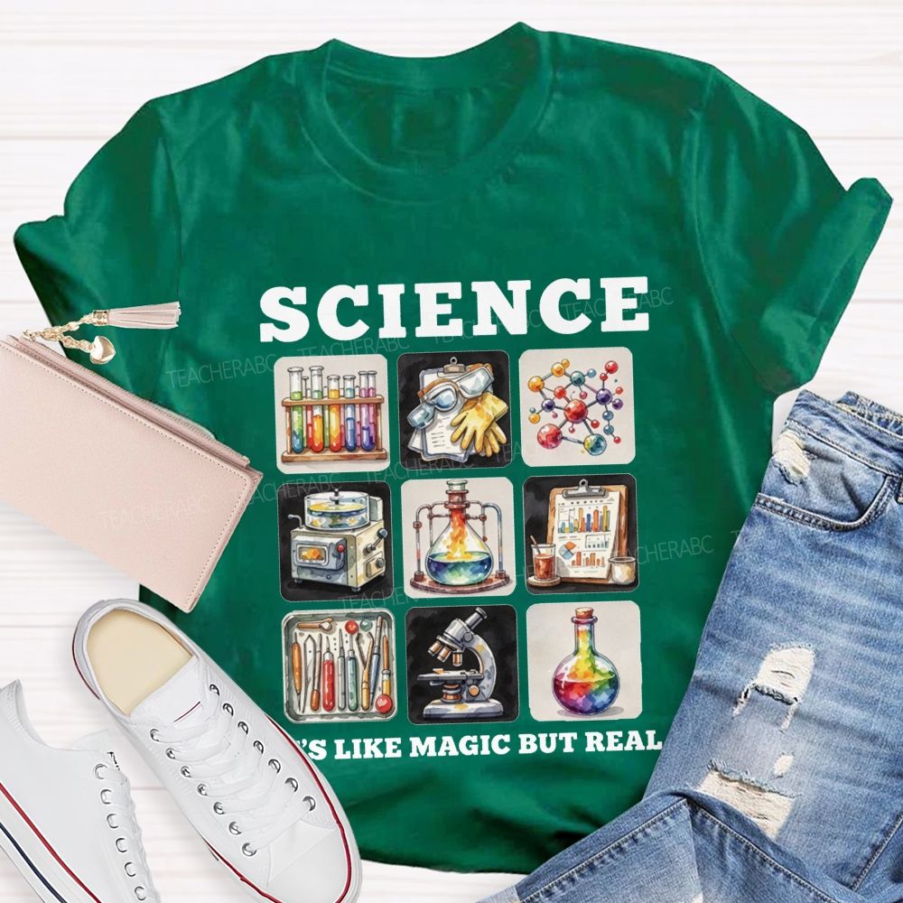 Science Is Like Magic But Real Science Teacher T-shirt
