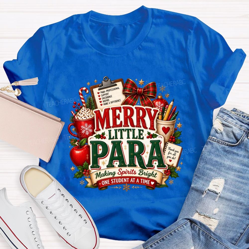 Merry Little Para Making Spirits Bright One Student At A Time Christmas T-shirt