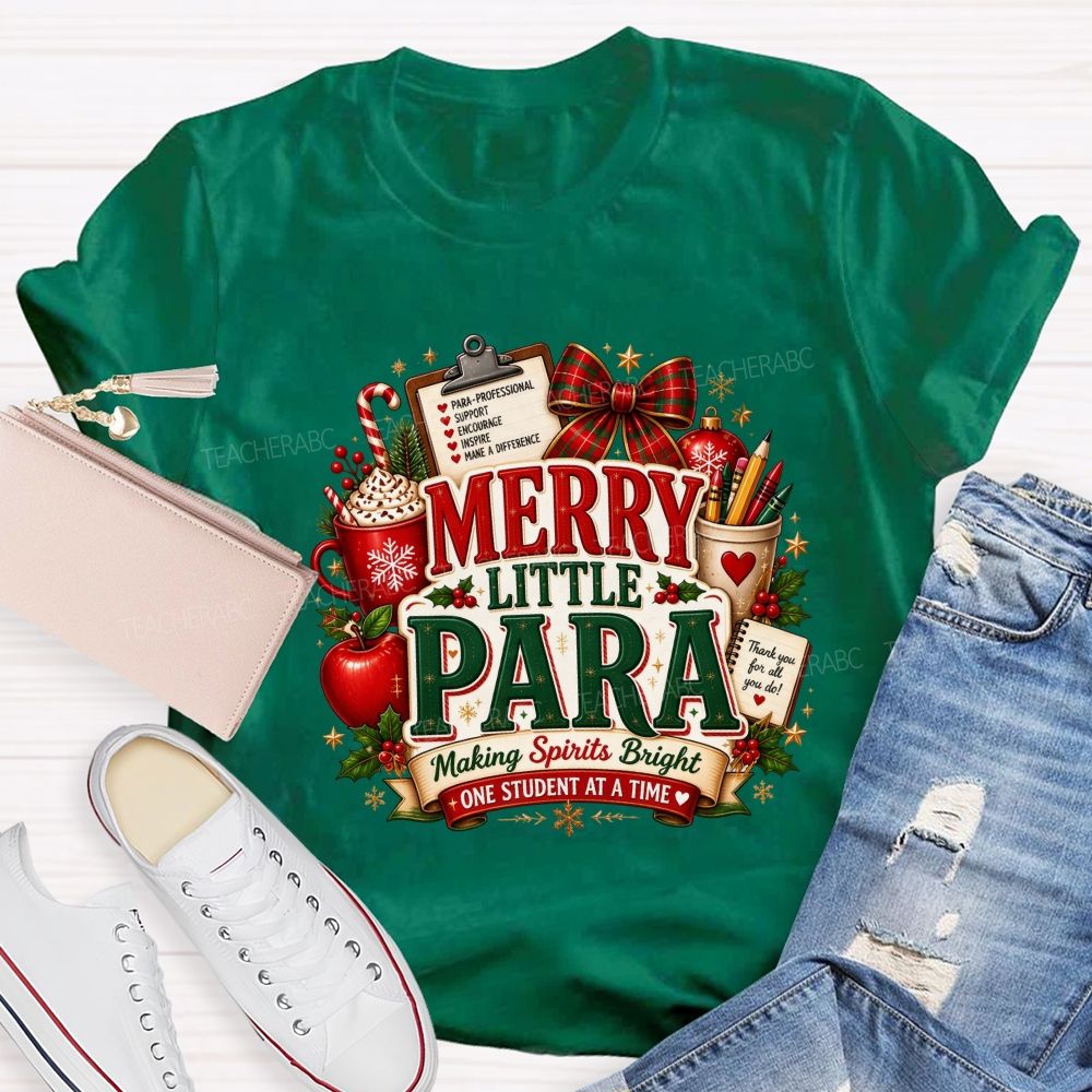 Merry Little Para Making Spirits Bright One Student At A Time Christmas T-shirt