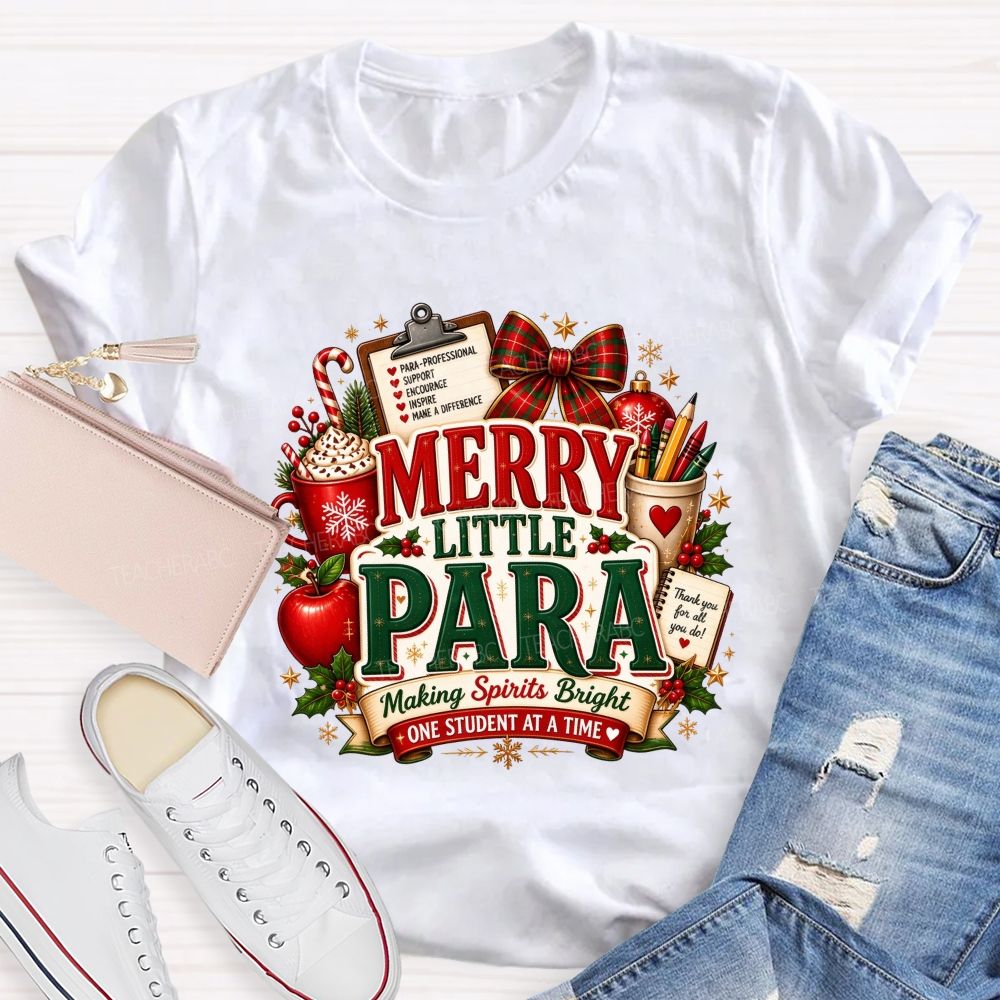 Merry Little Para Making Spirits Bright One Student At A Time Christmas T-shirt