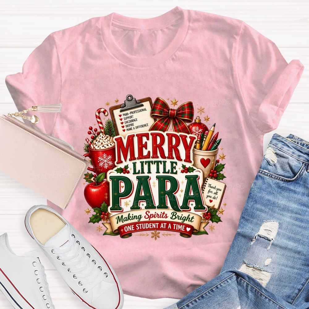 Merry Little Para Making Spirits Bright One Student At A Time Christmas T-shirt