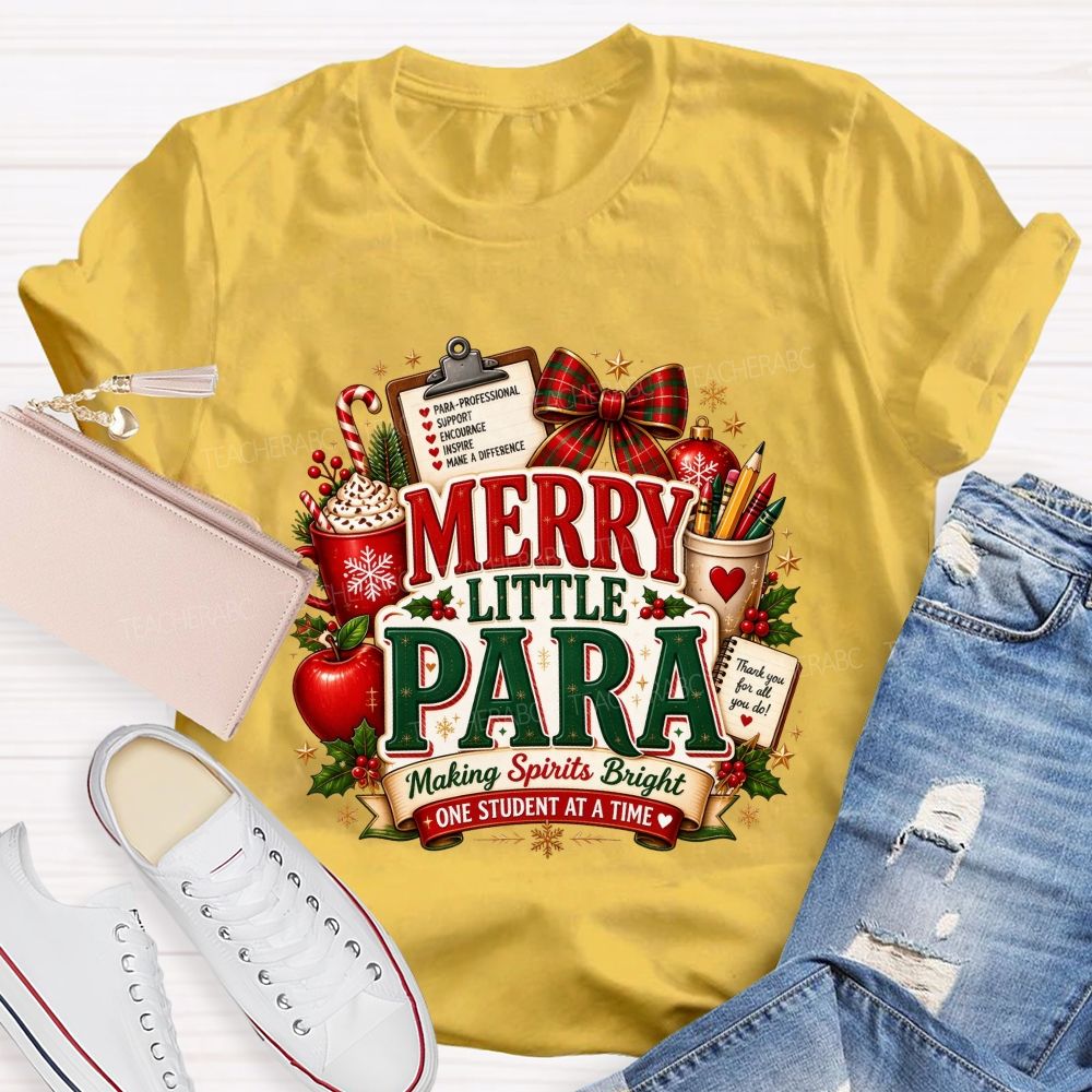 Merry Little Para Making Spirits Bright One Student At A Time Christmas T-shirt