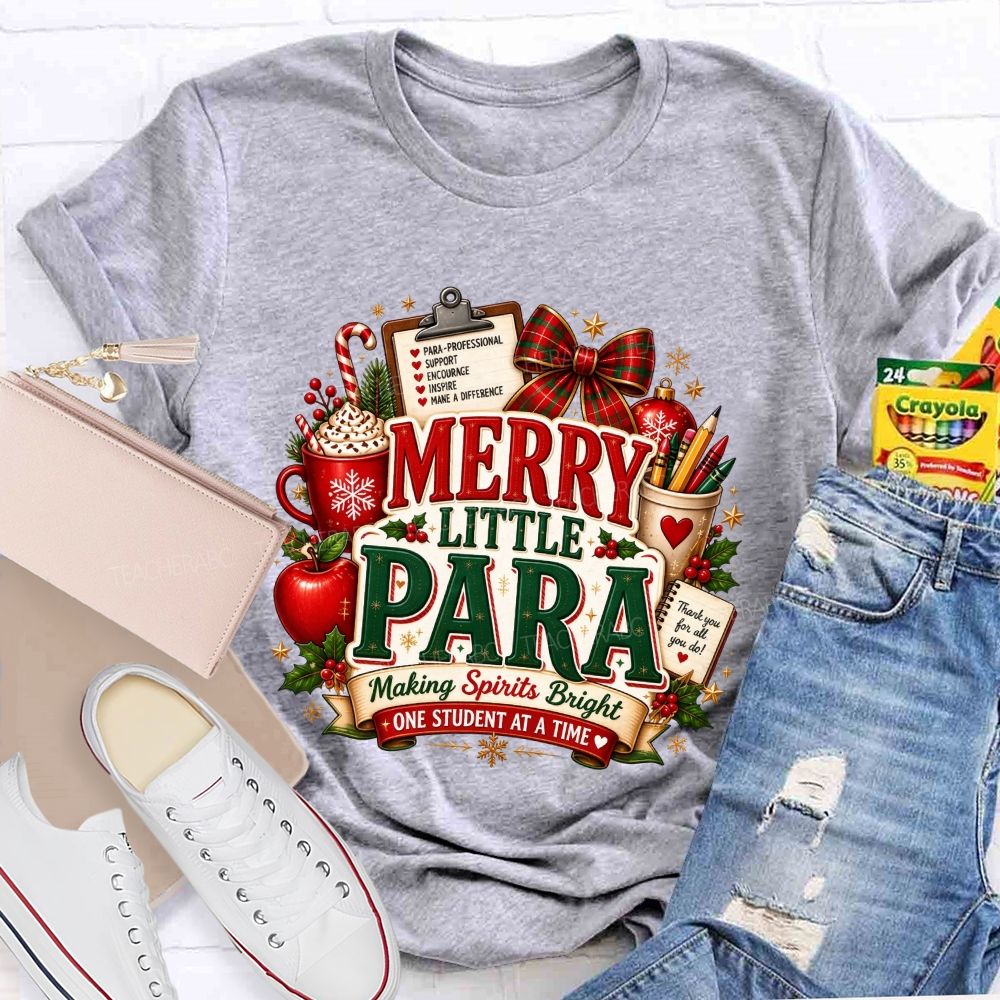 Merry Little Para Making Spirits Bright One Student At A Time Christmas T-shirt