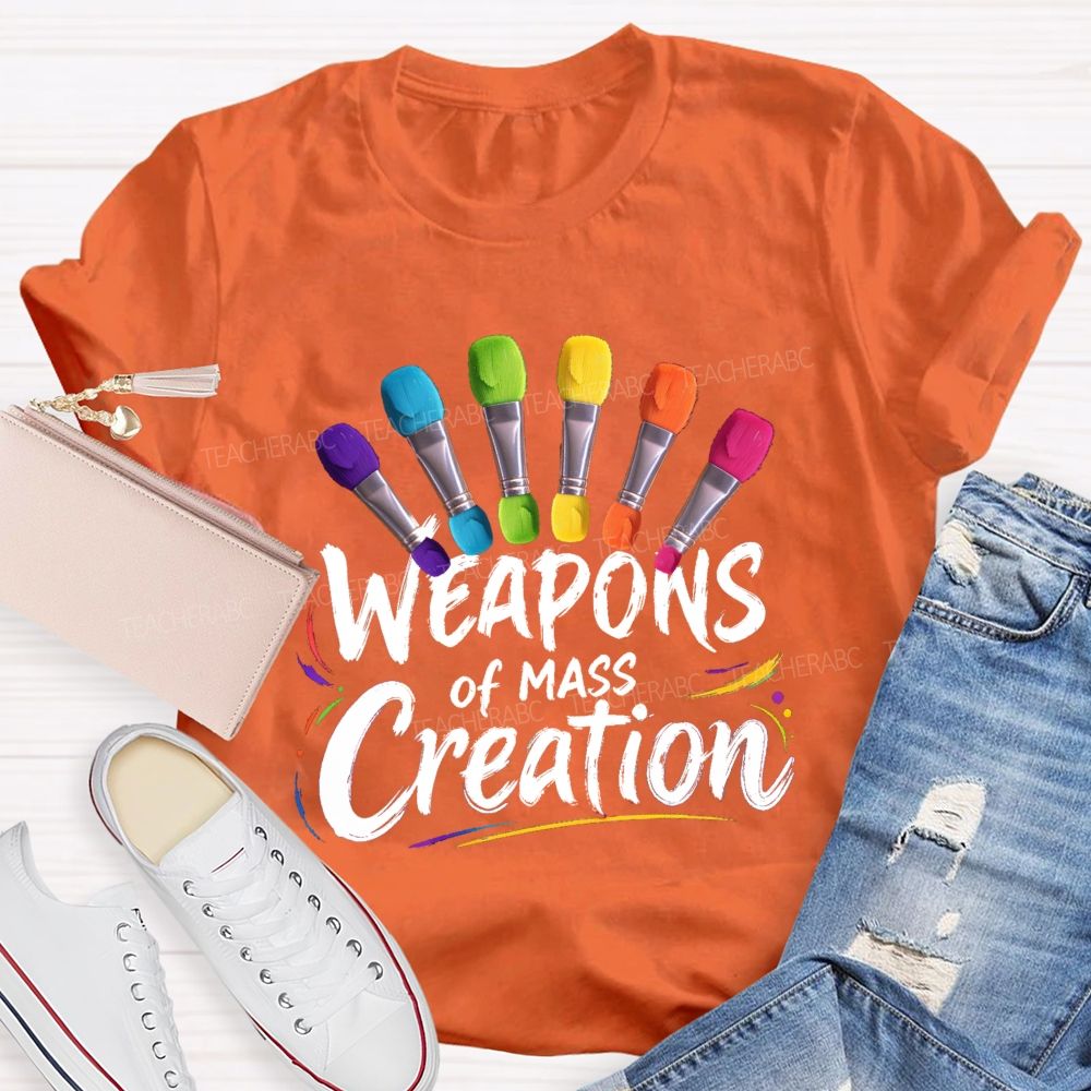 Weapons Of Mass Creation Art Teacher T-shirt