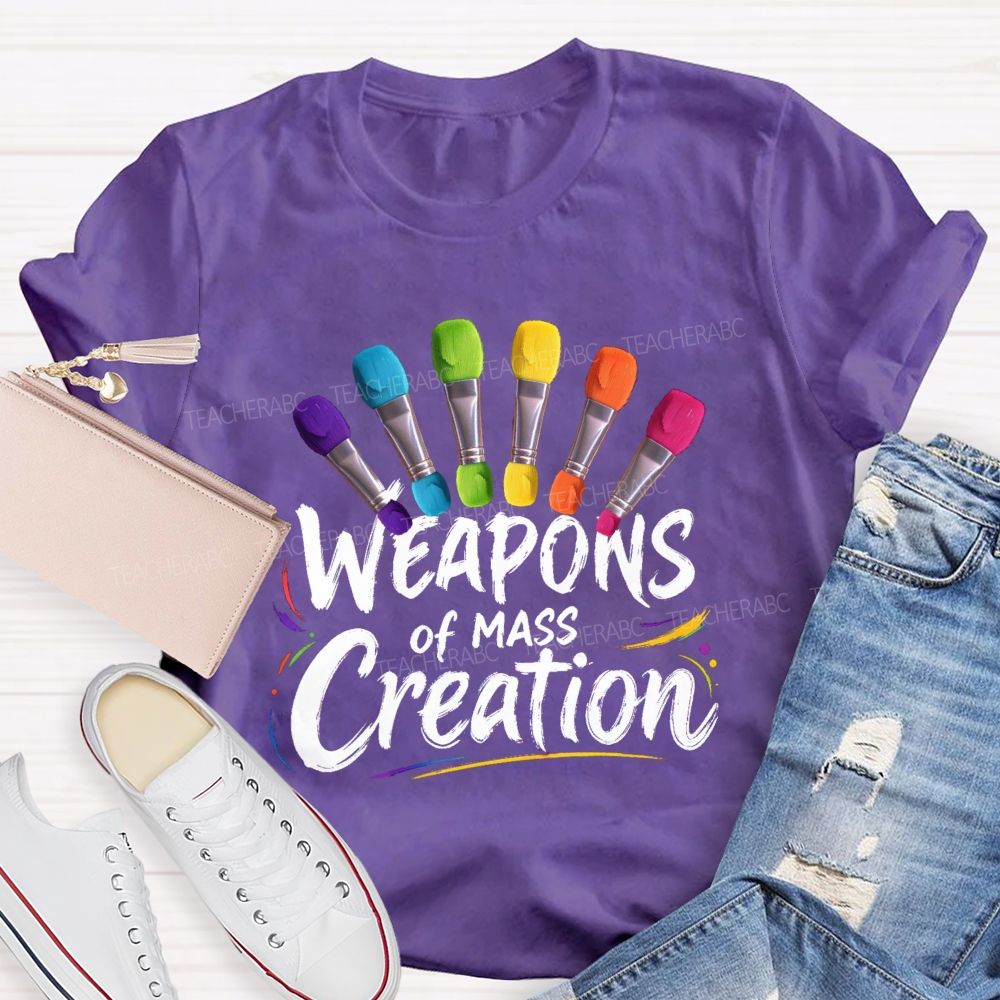 Weapons Of Mass Creation Art Teacher T-shirt