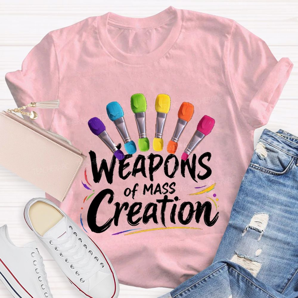 Weapons Of Mass Creation Art Teacher T-shirt