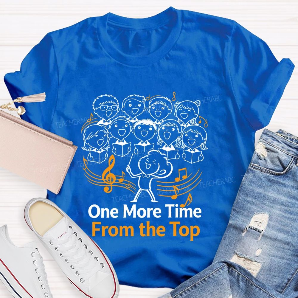 One More Time From The Top Teacher T-Shirt