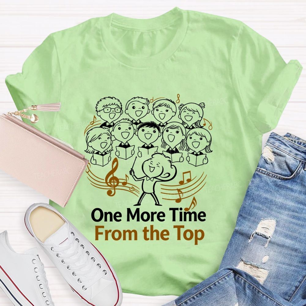 One More Time From The Top Teacher T-Shirt
