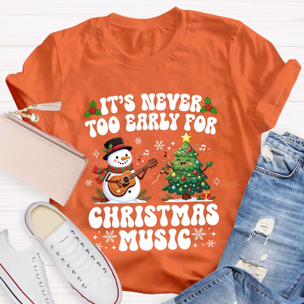 It’S Never Too Early For Christmas Music Snowman Guitar Christmas Tree Teacher T-shirt
