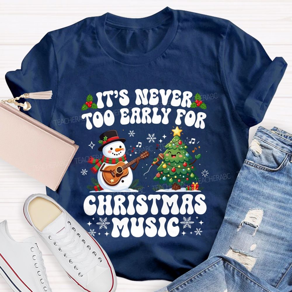 It’S Never Too Early For Christmas Music Snowman Guitar Christmas Tree Teacher T-shirt