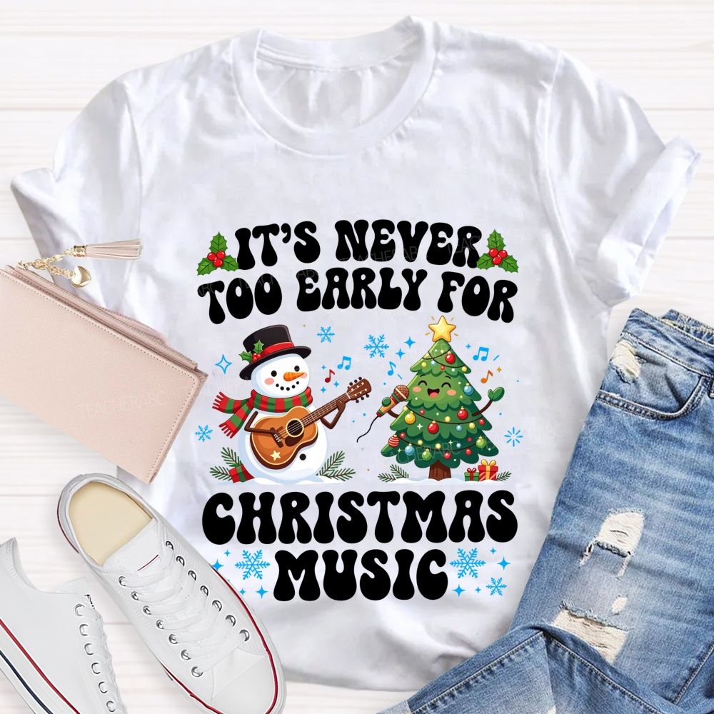 It’S Never Too Early For Christmas Music Snowman Guitar Christmas Tree Teacher T-shirt