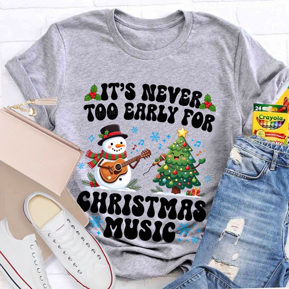 It’S Never Too Early For Christmas Music Snowman Guitar Christmas Tree Teacher T-shirt