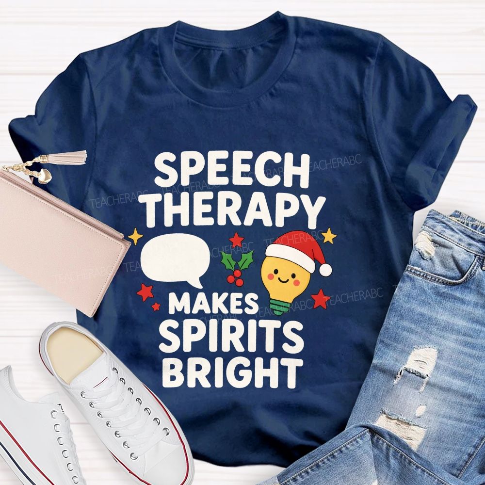 Speech Therapy Makes Spirits Bright Teacher T-shirt