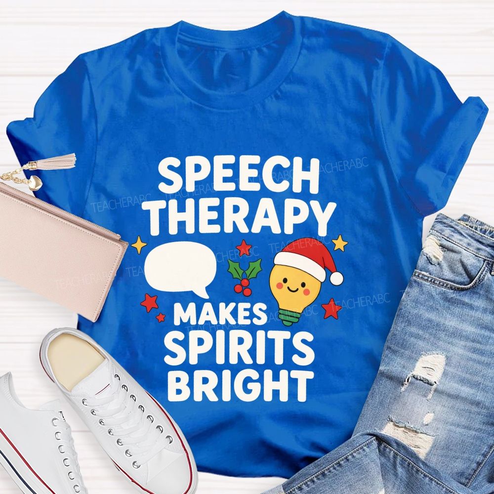Speech Therapy Makes Spirits Bright Teacher T-shirt