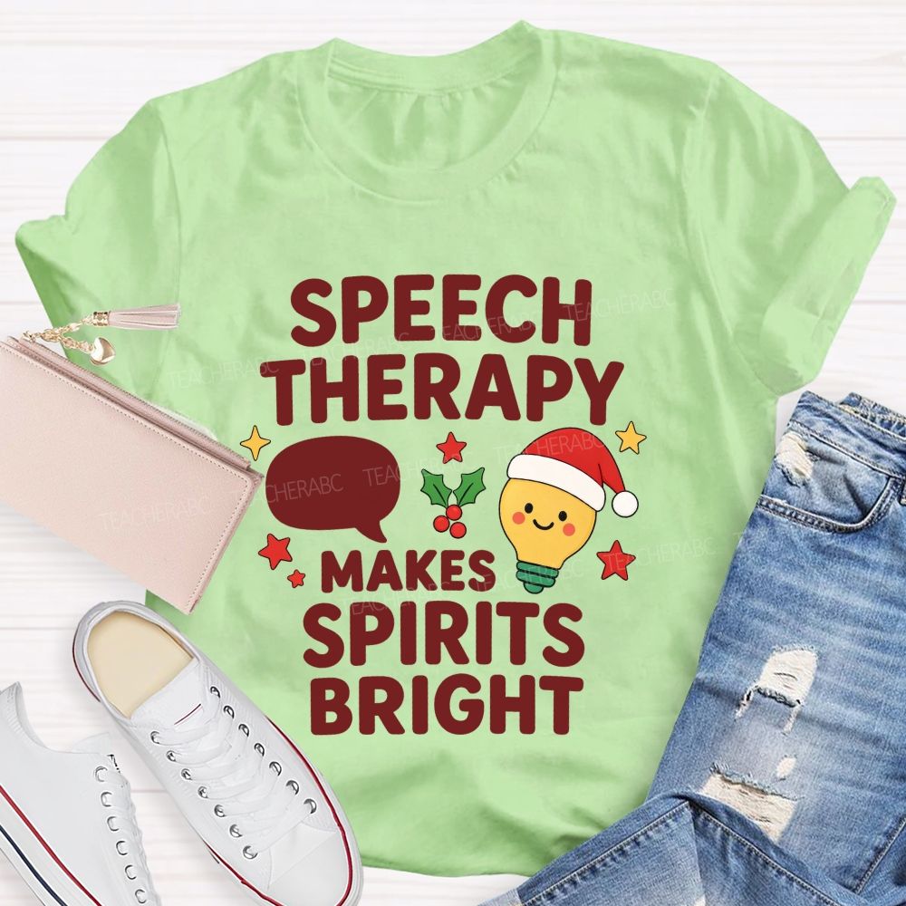 Speech Therapy Makes Spirits Bright Teacher T-shirt