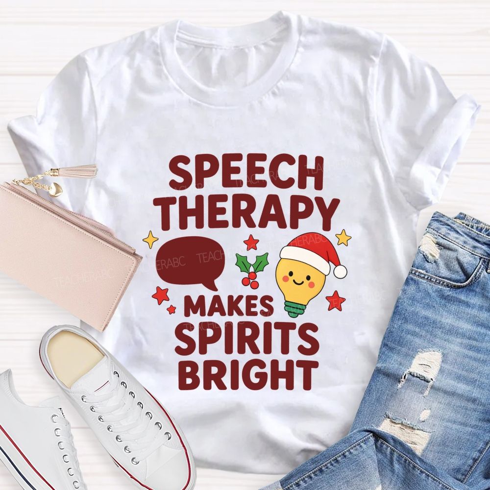 Speech Therapy Makes Spirits Bright Teacher T-shirt