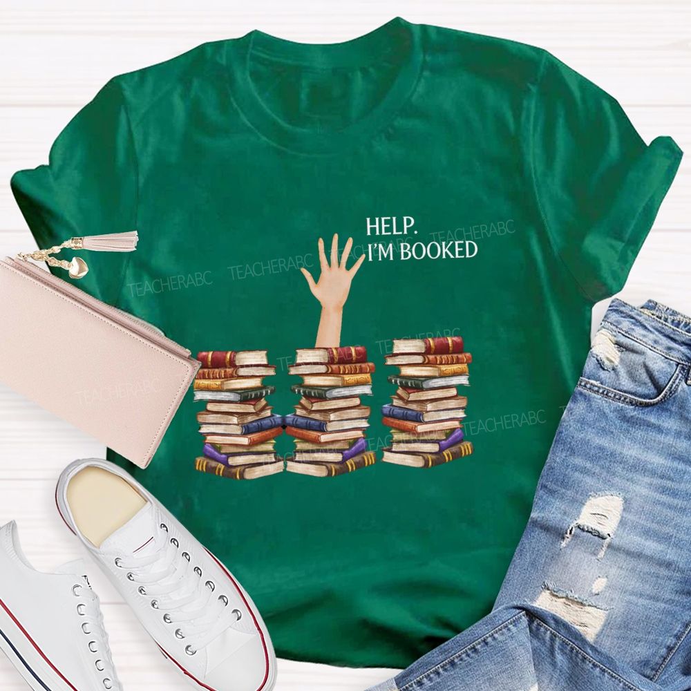 Help I'm Booked Book Lover Teacher T-shirt