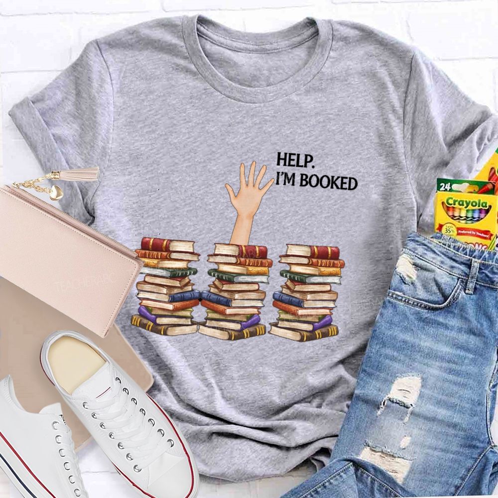 Help I'm Booked Book Lover Teacher T-shirt