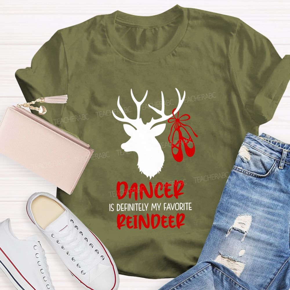 Dancer Is Definitely My Favorite Reindeer Teacher T-shirt