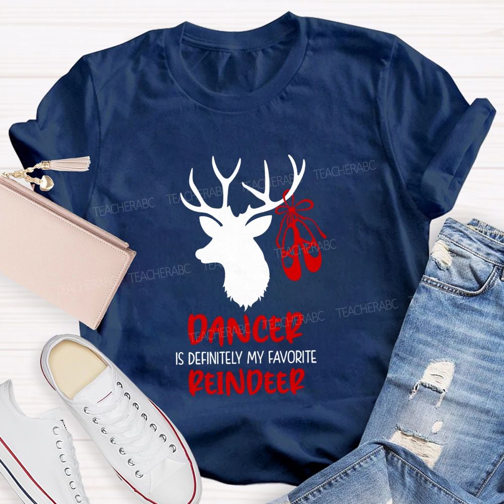 Dancer Is Definitely My Favorite Reindeer Teacher T-shirt