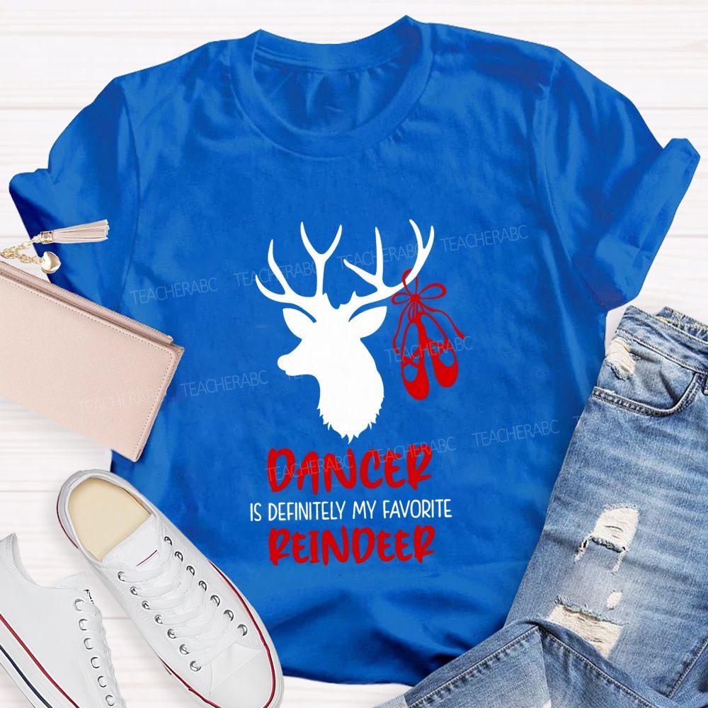 Dancer Is Definitely My Favorite Reindeer Teacher T-shirt