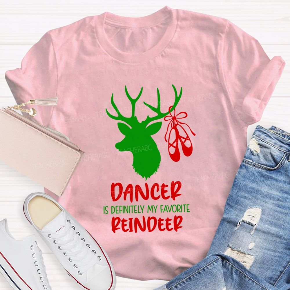 Dancer Is Definitely My Favorite Reindeer Teacher T-shirt