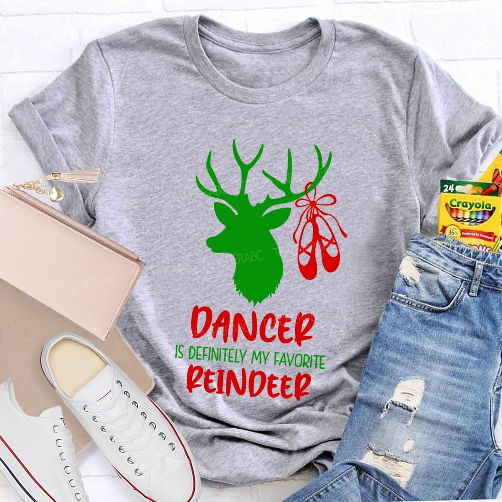Dancer Is Definitely My Favorite Reindeer Teacher T-shirt