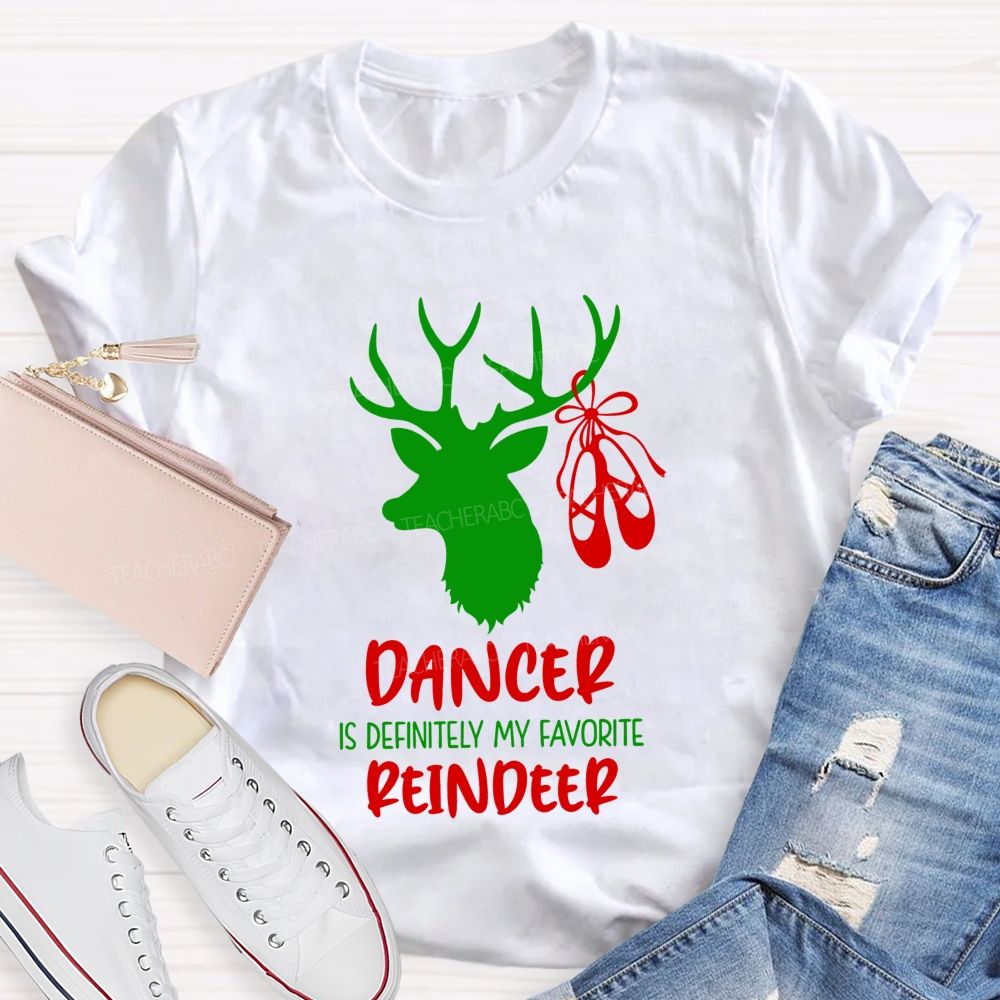 Dancer Is Definitely My Favorite Reindeer Teacher T-shirt
