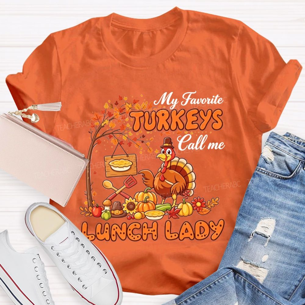 My Favorite Turkeys Call Me Lunch Lady T-shirt