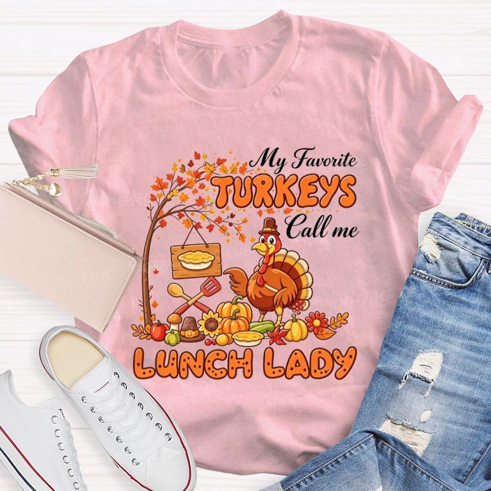 My Favorite Turkeys Call Me Lunch Lady T-shirt