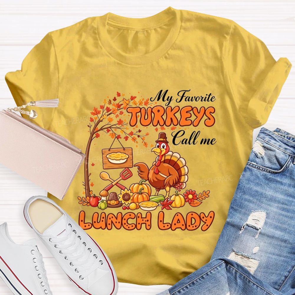 My Favorite Turkeys Call Me Lunch Lady T-shirt